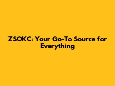 ZSOKC: Your Go-To Source for Everything
