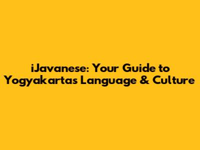 iJavanese: Your Guide to Yogyakarta's Language & Culture