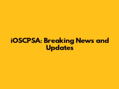 iOSCPSA: Breaking News and Updates