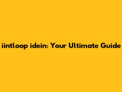 iintloop idein: Your Ultimate Guide